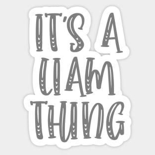 IT'S A LIAM THING Funny Birthday Men Name Gift Idea Sticker